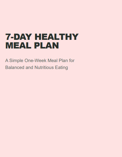 7-Day Healthy Meal Plan: Simple Ideas for a Balanced Week