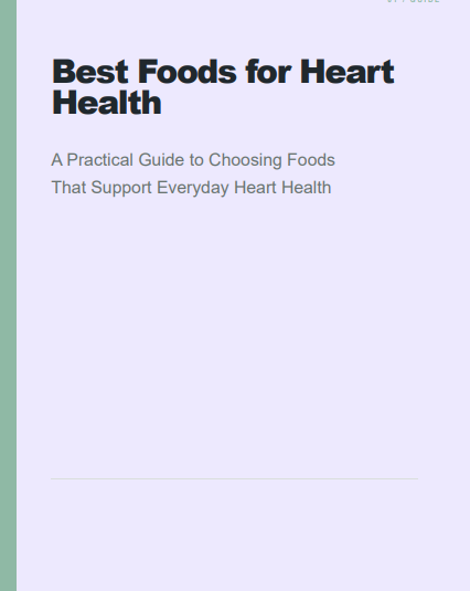 Best Foods for Heart Health: A Practical Nutrition Guide