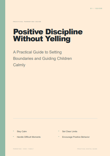Positive Discipline Without Yelling: A Practical Guide for Parents