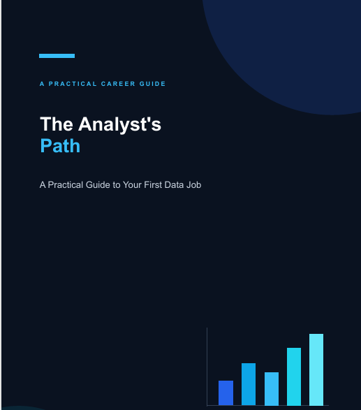 The Analyst’s Path: A Practical Guide to Landing Your First Data Analyst Job